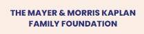 Logo of Mayer and Morris Kaplan Family Foundation